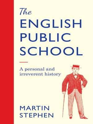 cover image of The English Public School: An Irreverent and Personal History